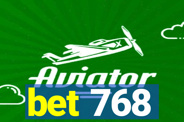 bet 768